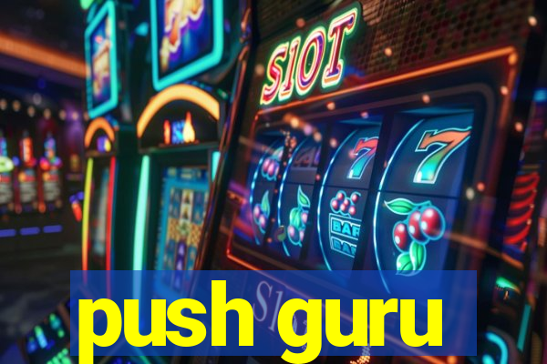 push guru